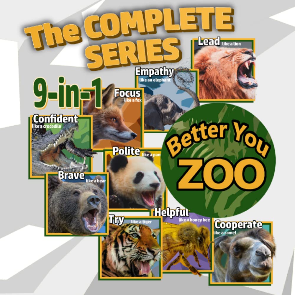 Better You Zoo 9 Books in 1: Includes Confident like a Crocodile, Focus like a Fox, Empathy like an Elephant, Lead like a Lion, Helpful like a Honeybee, Brave like a Bear, Try like a Tiger & more Non-fiction