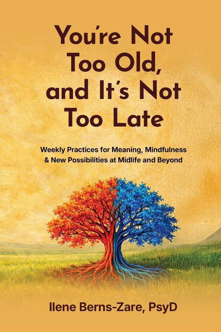 You're Not Too Old, and It's Not Too Late Health, Nutrition & Fitness