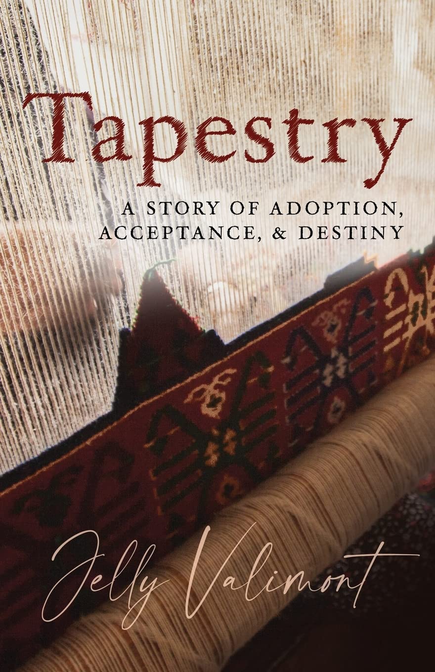 Tapestry: A Story of Adoption, Acceptance, and Destiny Religion & Esotericism