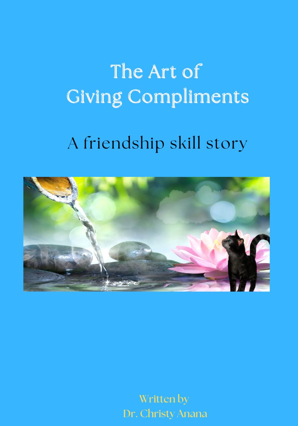 The Art of Giving Compliments: A friendship skill story Non-fiction