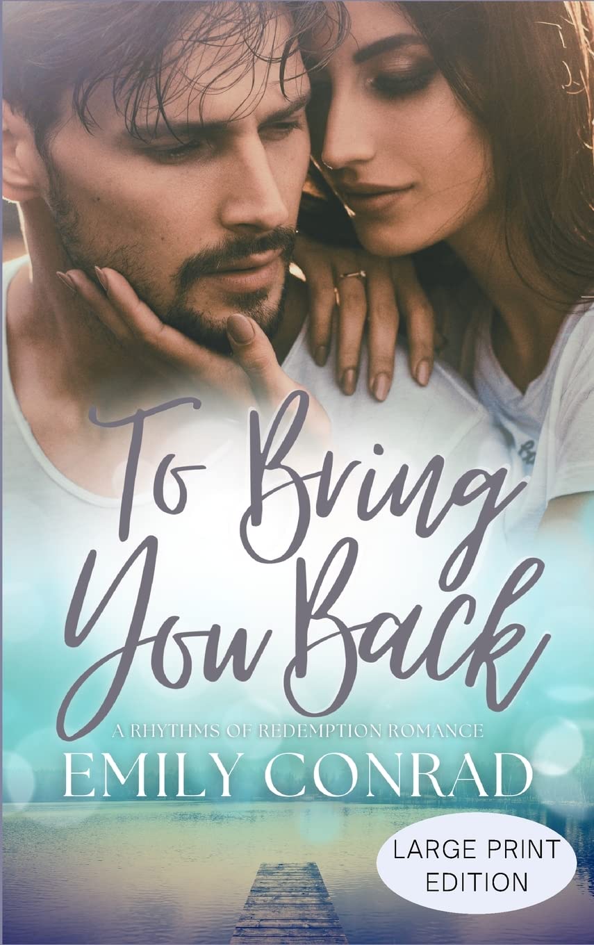 To Bring You Back: A Contemporary Christian Romance (Rhythms of Redemption Romances, Band 1) Religion & Esotericism