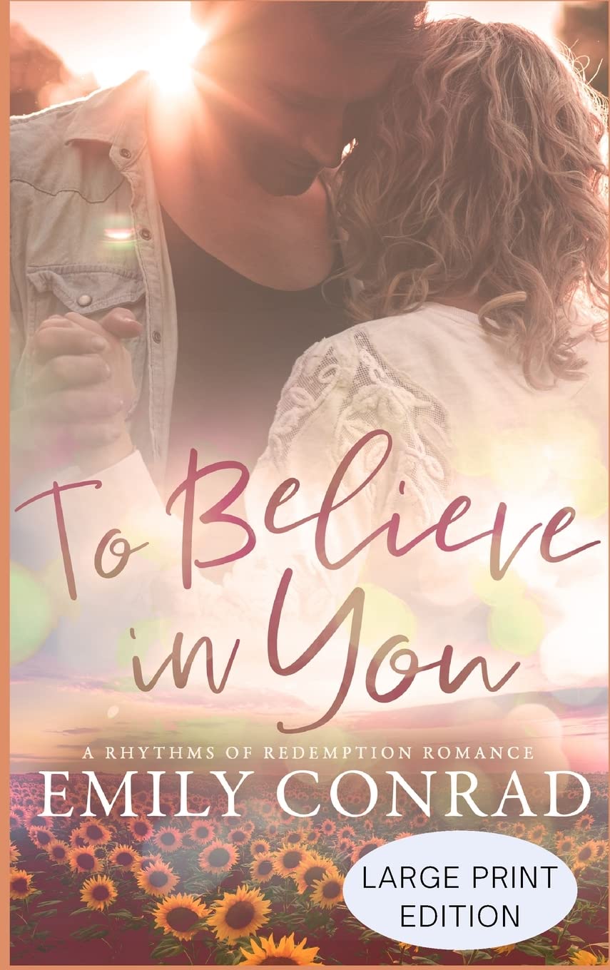 To Believe In You: Large Print Contemporary Christian Romance: A Contemporary Christian Romance (Rhythms of Redemption Romances, Band 4) Religion & Esotericism
