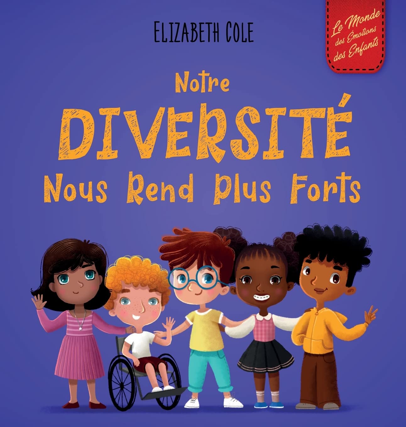 Notre diversité nous rend plus forts: Un livre pour enfants sur les émotions sociales, la diversité et la gentillesse book