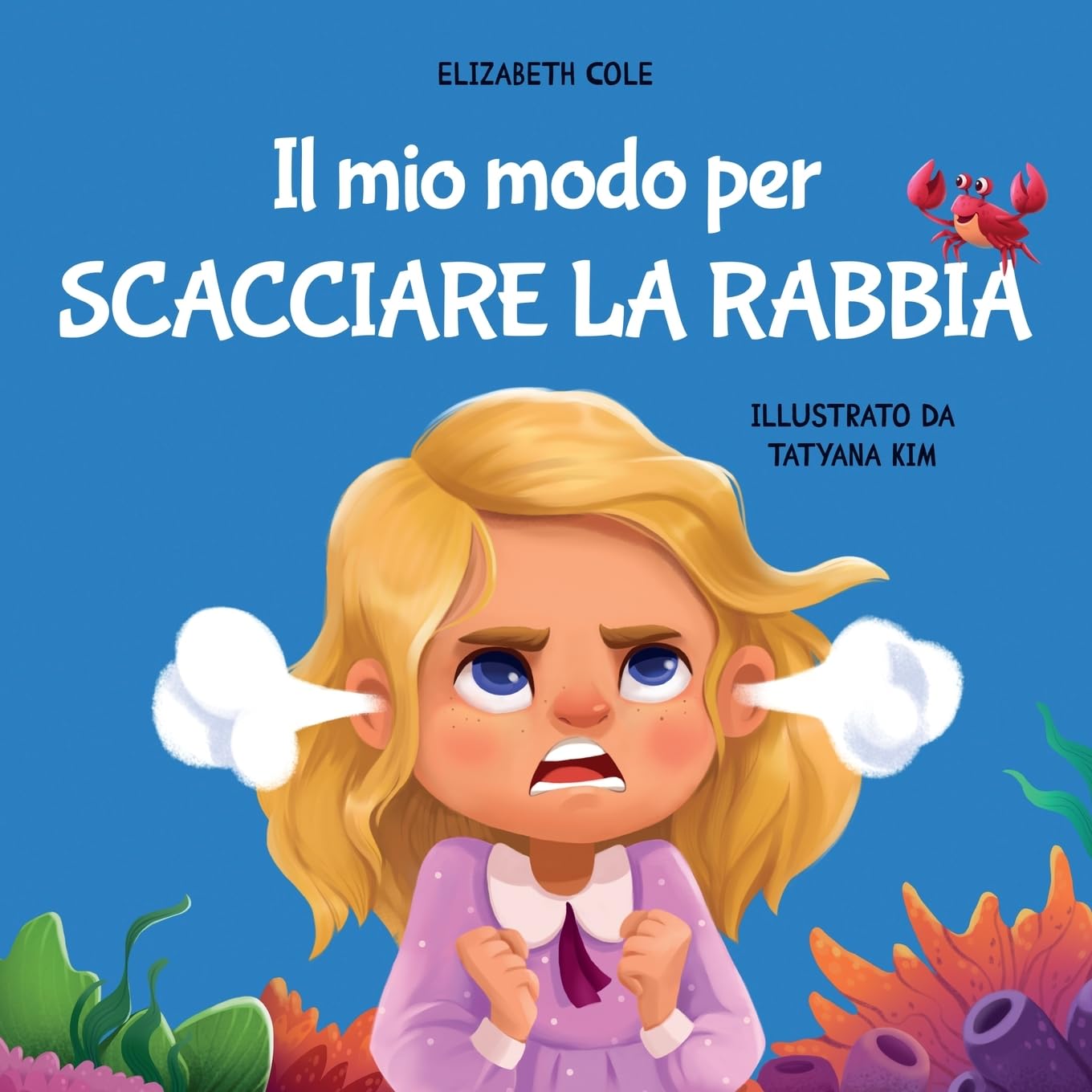 Il mio modo per scacciare la rabbia: Libro illustrato per bambini sulla gestione della rabbia e sulle forti emozioni e sentimenti dei bimbi book
