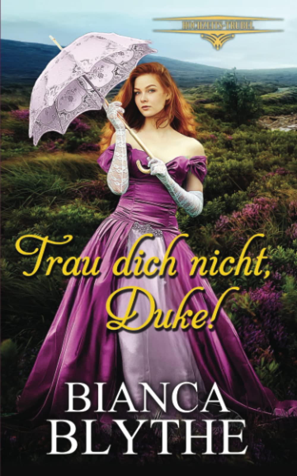 Trau dich nicht, Duke! (Hochzeits-Trubel, Band 1) Historical Fiction