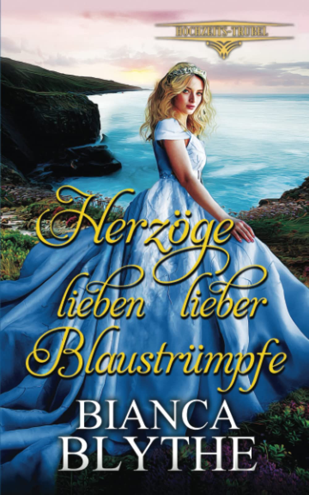 Herzöge lieben lieber Blaustrümpfe (Hochzeits-Trubel, Band 2) Historical Fiction