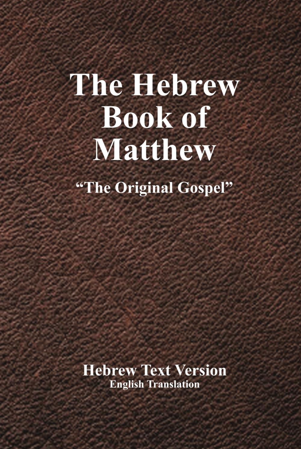 Hebrew Book of Matthew: The Original Gospel Books