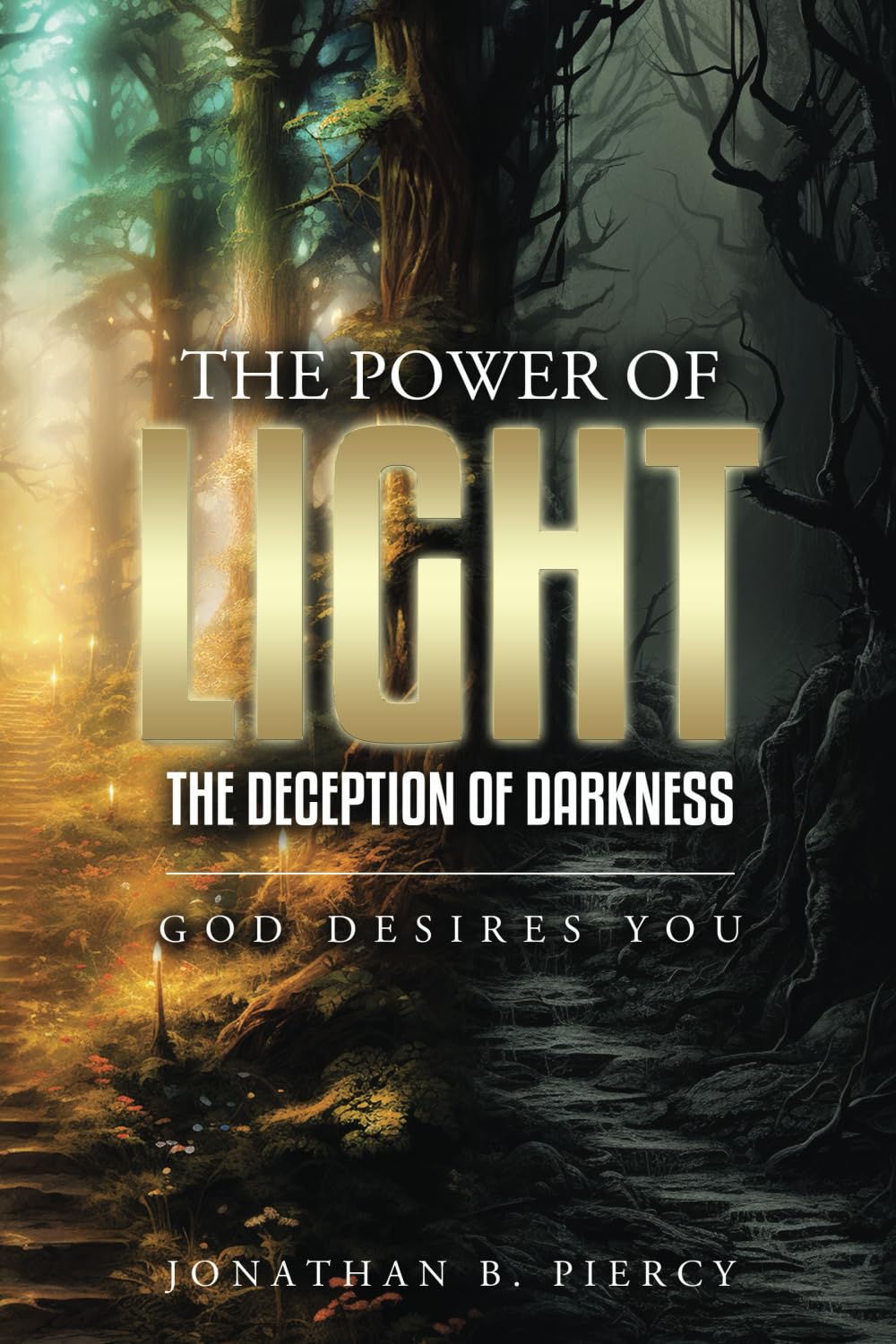 The Power of Light; The Deception of Darkness Religion & Esotericism