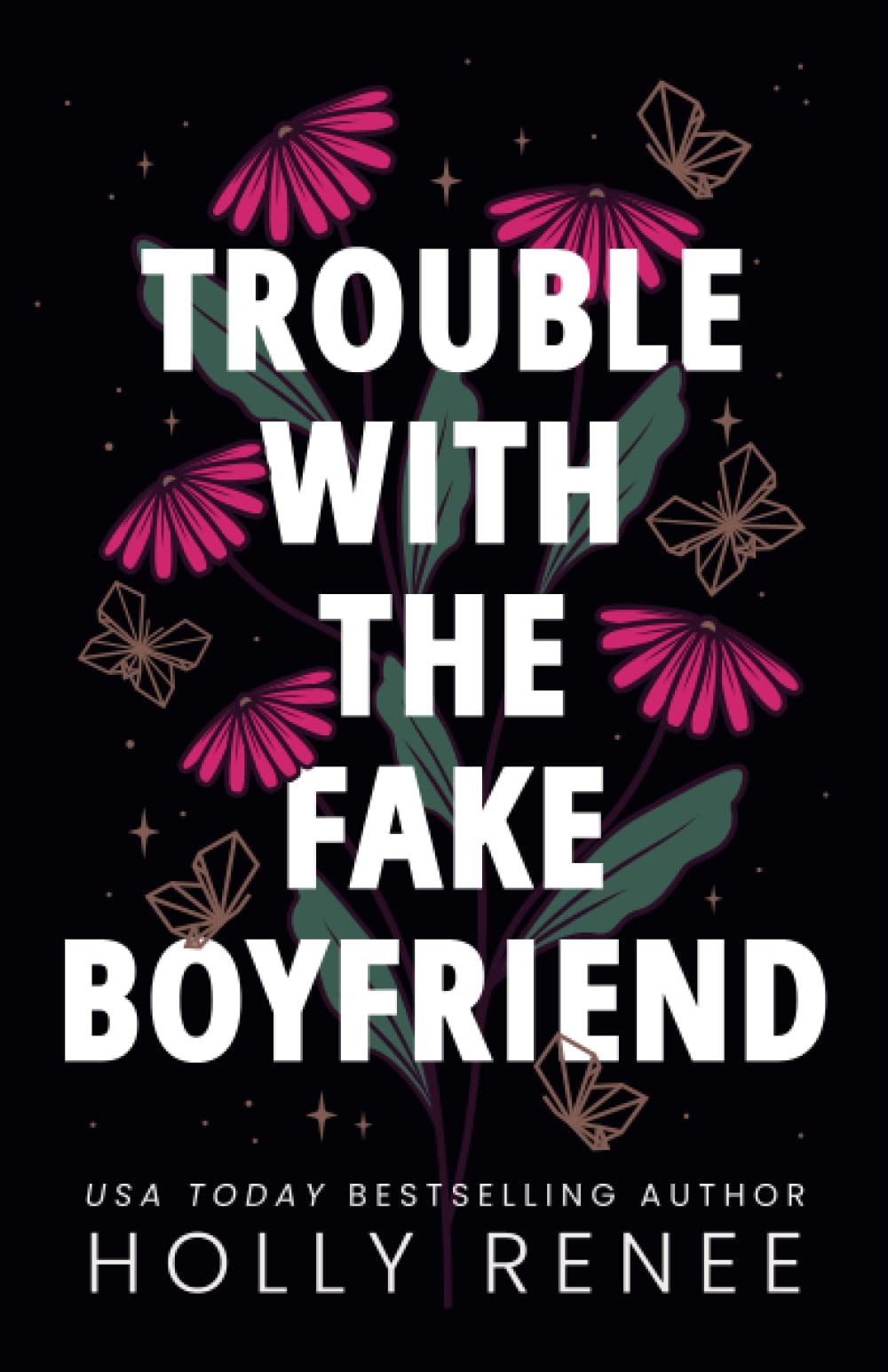 Trouble with the Fake Boyfriend (The Rock Bottom Series, Band 3) New Adult