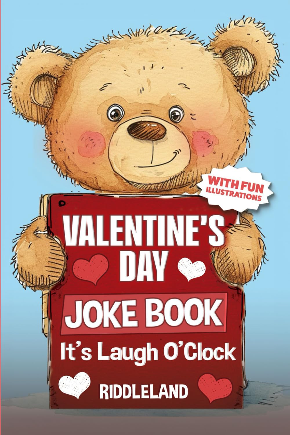It's Laugh O'Clock Joke Book: Valentine's Day Edition: For Boys and Girls - Hilarious Gift for Kids and Family (Valentine's Day Books For KIds) Non-fiction