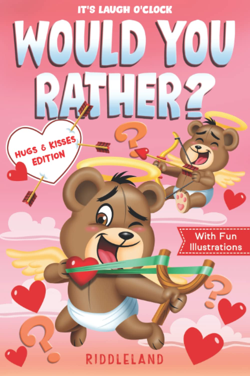 It's Laugh O'Clock - Would You Rather? Hugs & Kisses Edition: A Fun and Interactive Valentine's Day Gift Idea for Kids and Family (Valentine's Day Books For KIds) Non-fiction