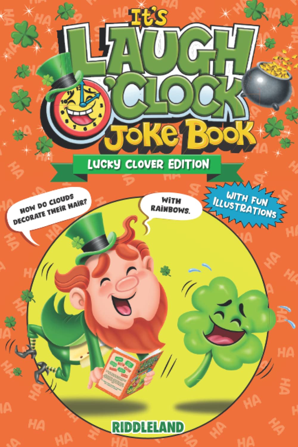 It's Laugh O'Clock Joke Book - Lucky Clover Edition: A Fun and Interactive St Patrick's Day Gift For Boys, Girls, Kids and Family (St Patrick Books For Kids, Band 3) Non-fiction
