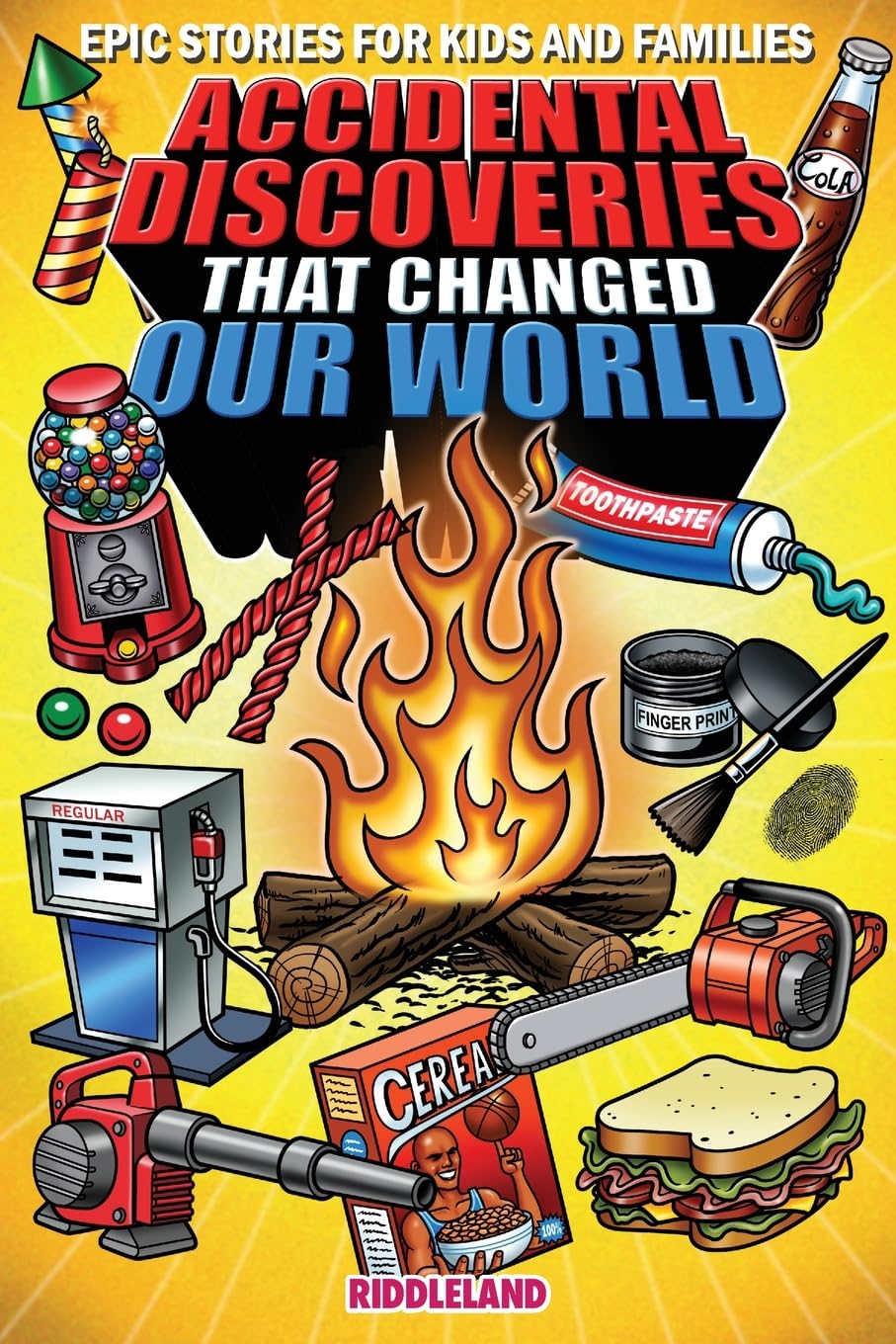 Epic Stories For Kids and Family - Accidental Discoveries That Changed Our World Non-fiction