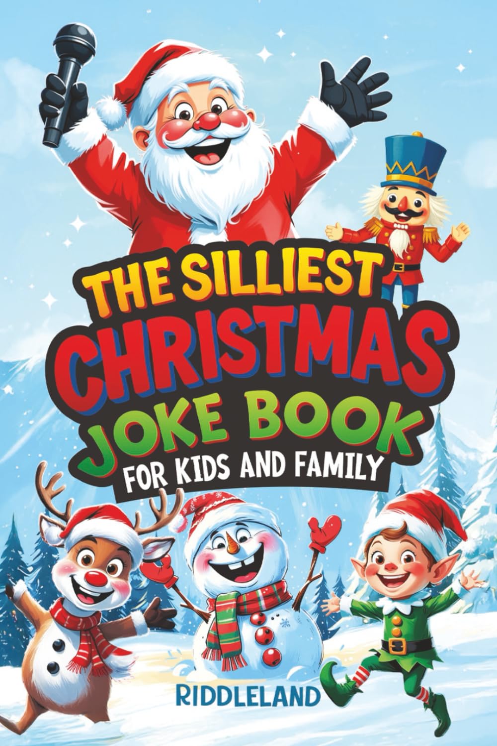 The Silliest Christmas Joke Book for Kids and Family Parents & Children