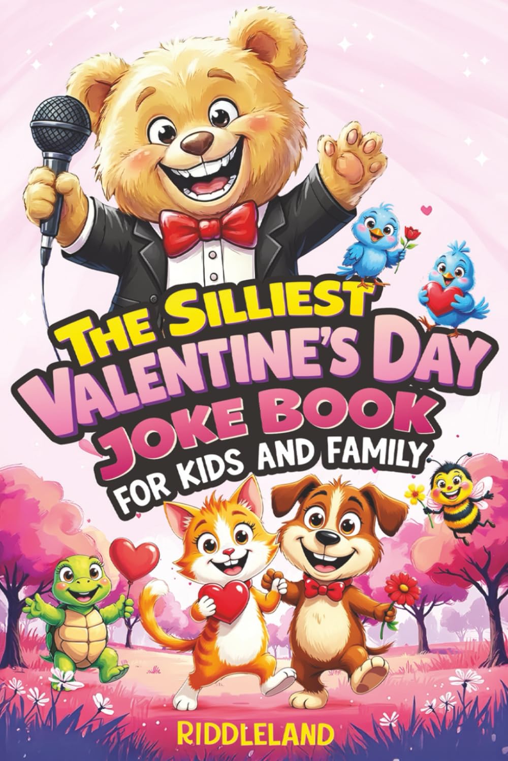 The Silliest Valentine's Day Joke Book for Kids and Family Parents & Children
