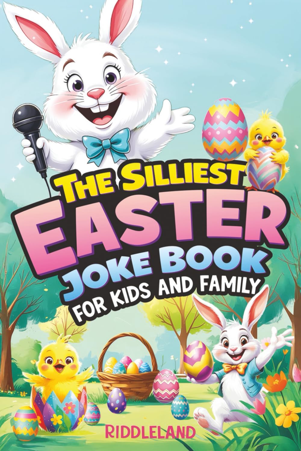 The Silliest Easter Joke Book for Kids and Family Parents & Children