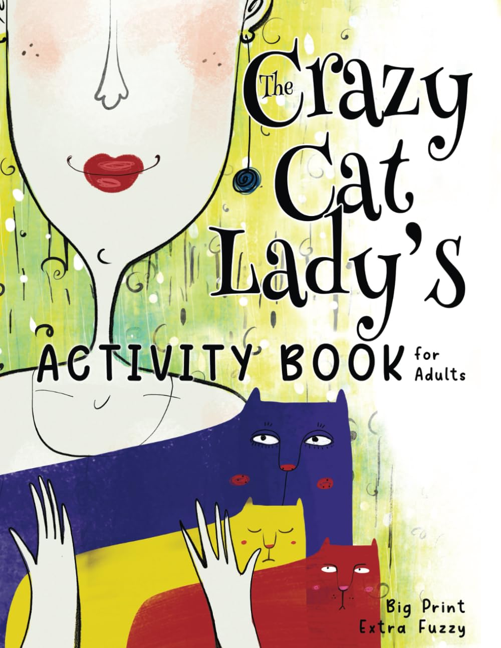 The Crazy Cat Lady's Activity Book for Adults Pets