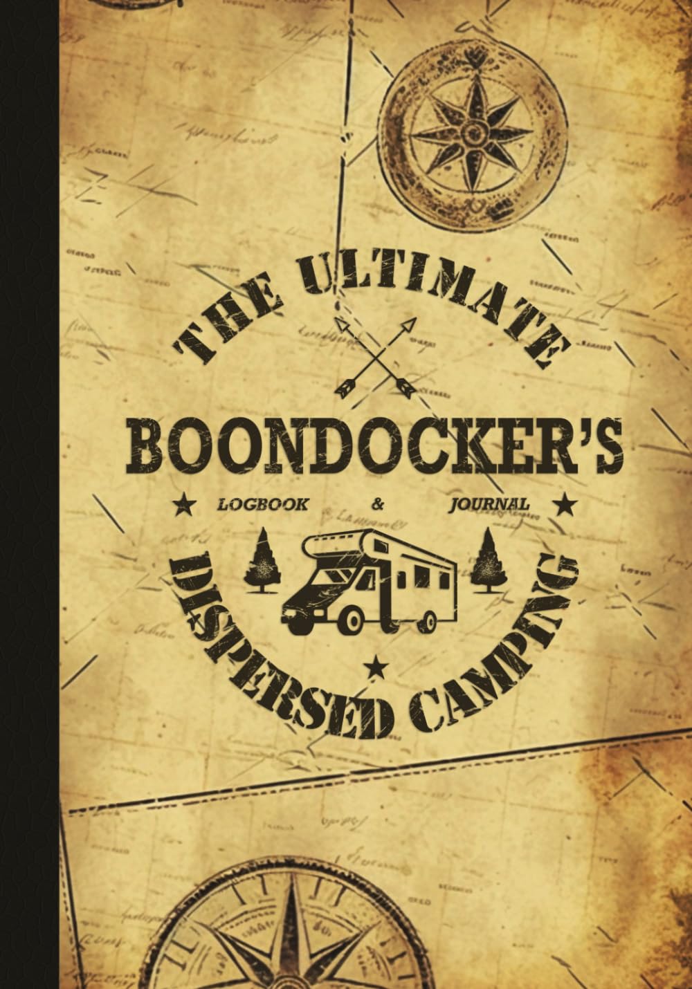The Ultimate Boondocker's Dispersed Camping Logbook and Journal Essays & Short Stories