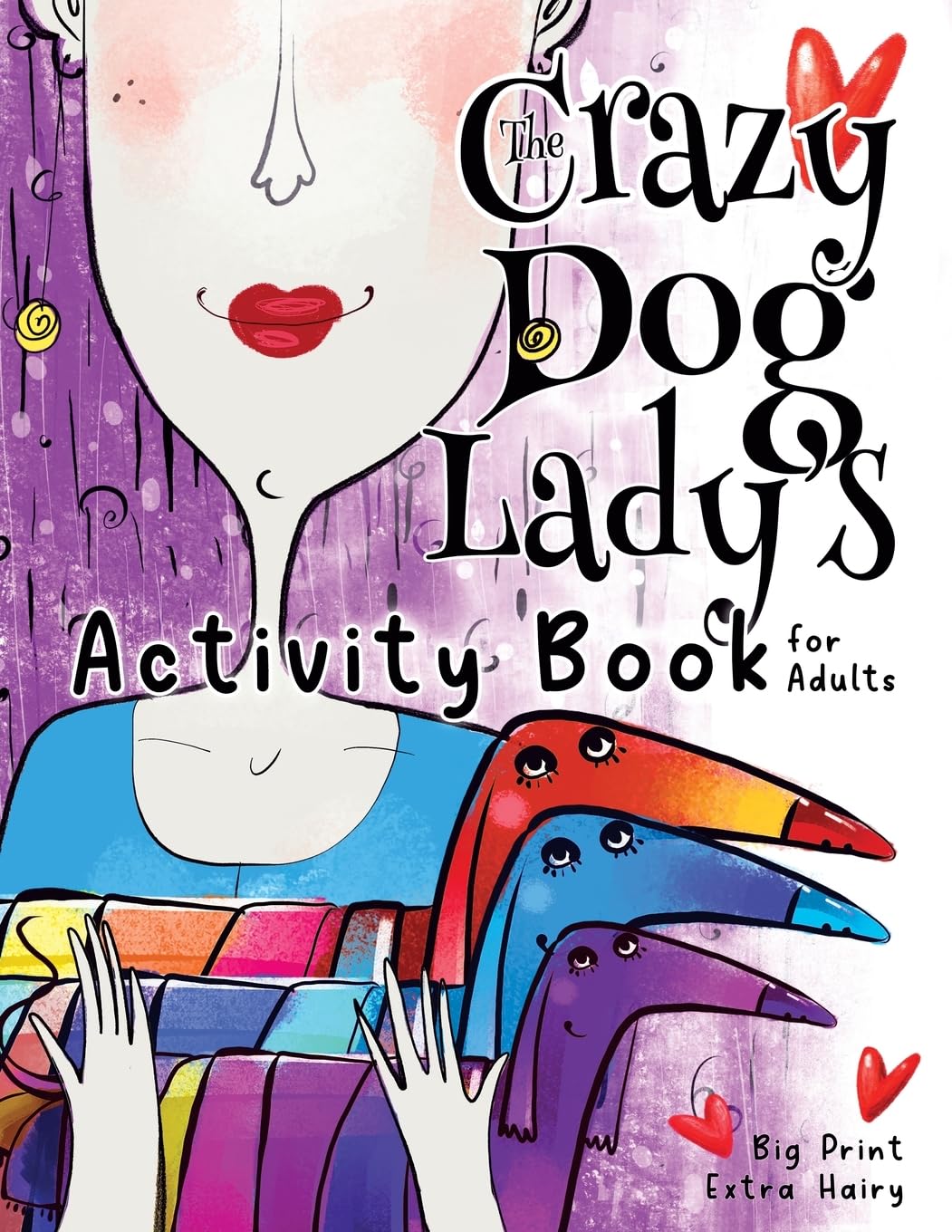 The Crazy Dog Lady's Activity Book for Adults Pets