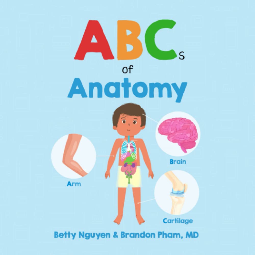 ABCs of Anatomy: Learn the Parts of Your Body in this Fun and Simple Introduction to Anatomy (Gift for Kids, Teachers, and Medical Students) (Medical School for Kids) Medicine