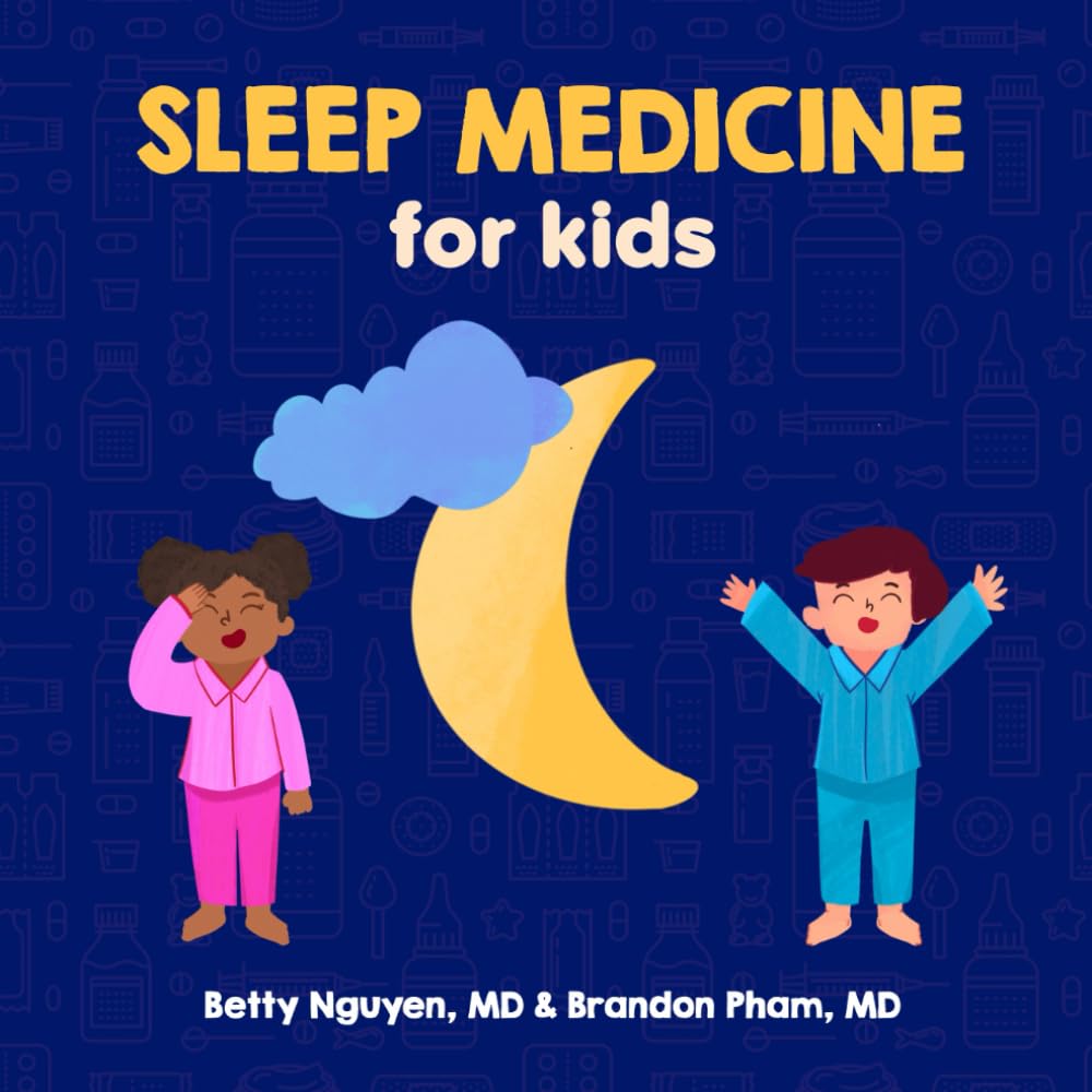 Sleep Medicine for Kids: A Fun Picture Book About Sleep for Children (Gift for Kids, Teachers, and Medical Students) (Medical School for Kids) Medicine