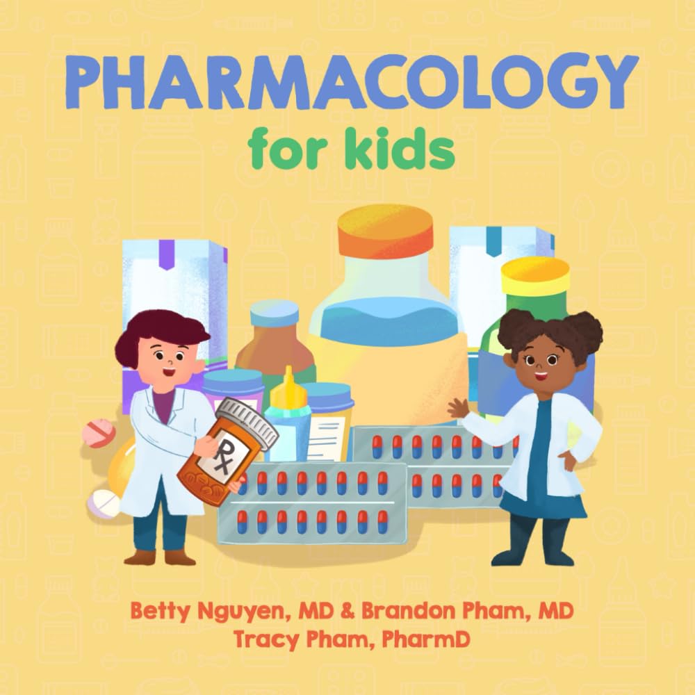 Pharmacology for Kids: A Fun Picture Book About Medications for Children (Gift for Kids, Teachers, and Medical Students) (Medical School for Kids) Medicine