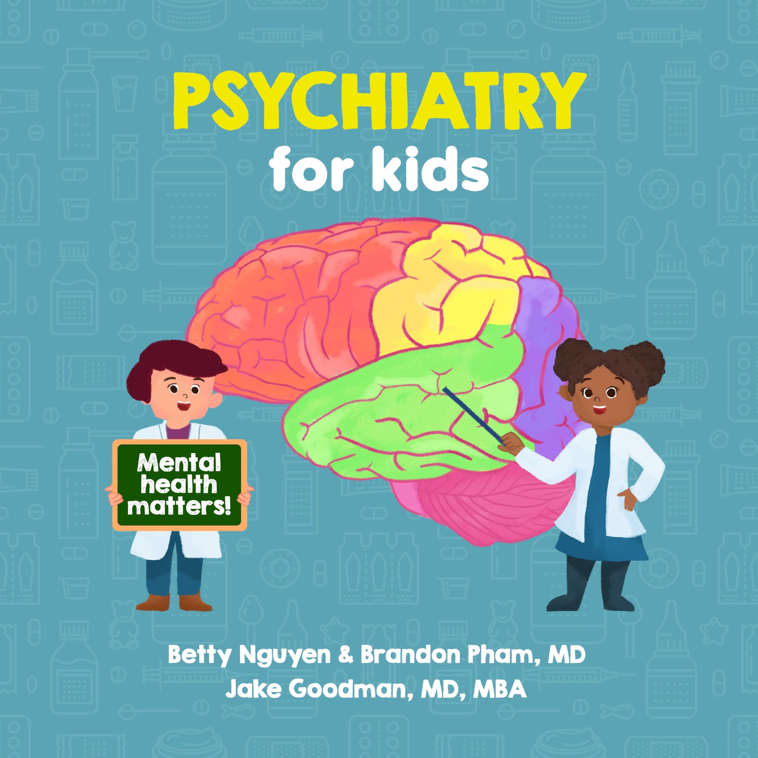 Psychiatry for Kids: A Fun Picture Book About Mental Illnesses and Developmental Disabilities for Children (Gift for Kids, Teachers, and Medical Students) Children's books