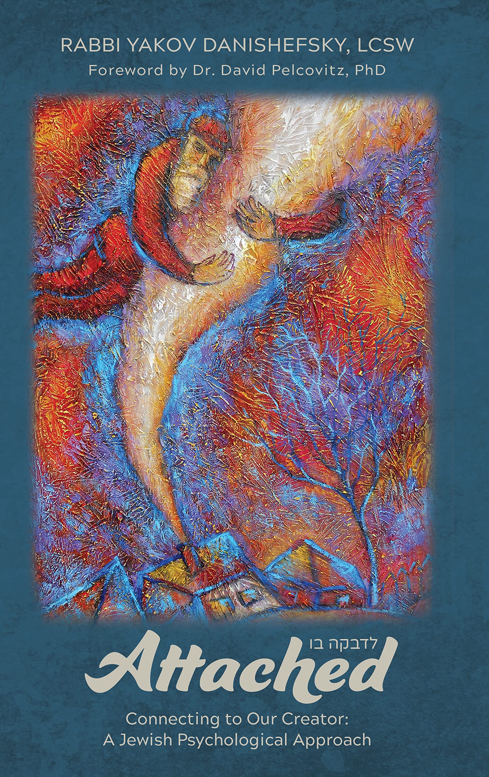 Attached: Connecting to Our Creator: A Jewish Psychological Approach Lifestyle