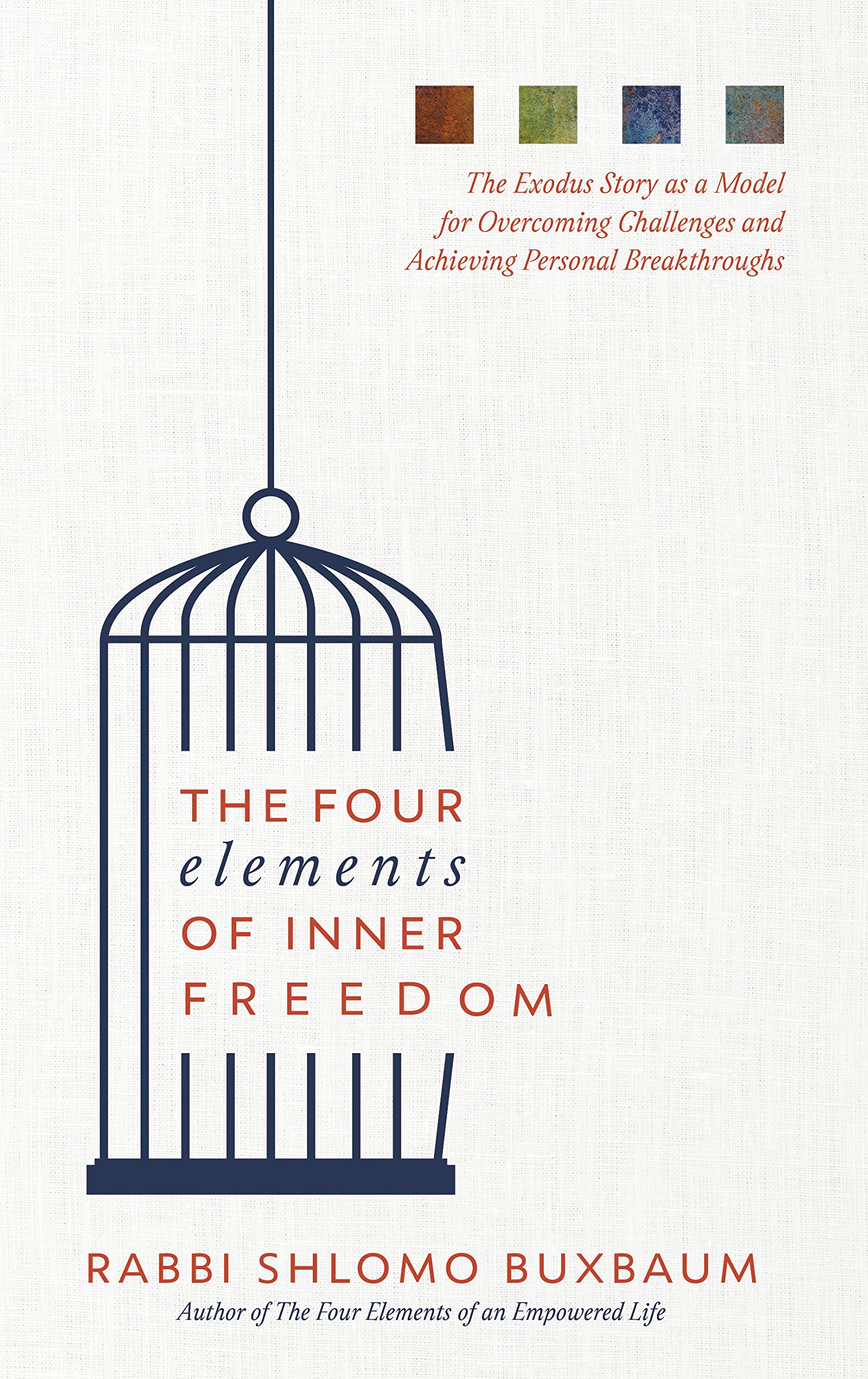 The Four Elements of Inner Freedom: The Exodus story as a model for overcoming challenges and acheiving personal breakthroughs Books