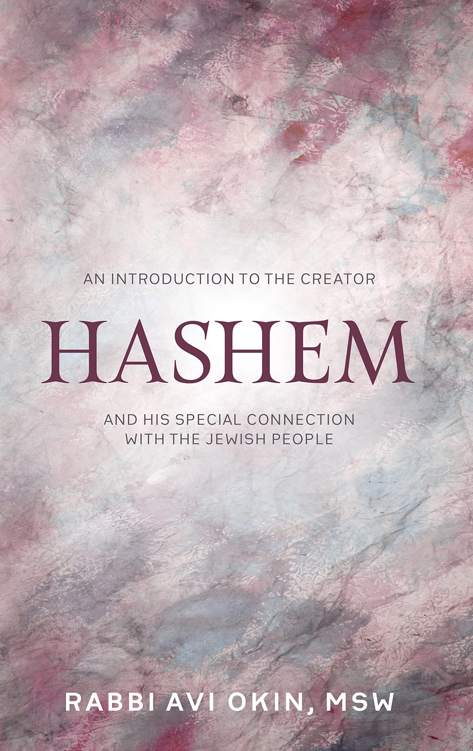 Hashem: An Introduction to the Creator: And His special connection with the Jewish People Books