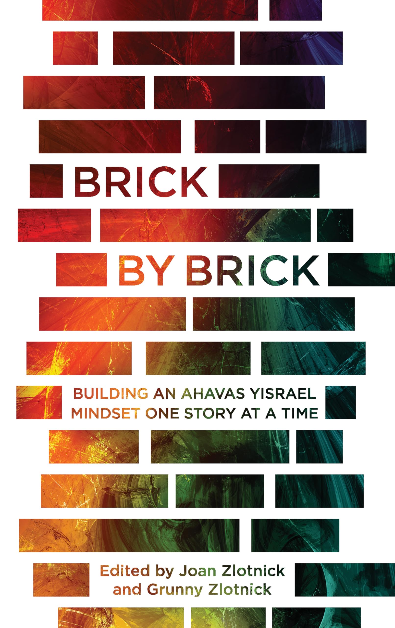Brick by Brick: Building an Ahavas Yisrael mindset one story at a time Fiction