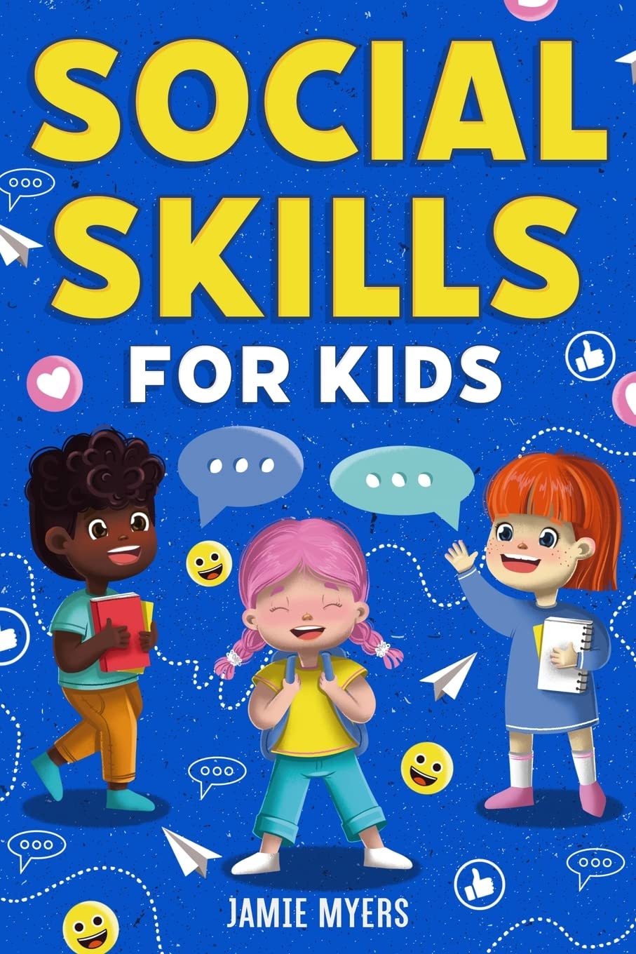 Social Skills for Kids: How to Build Confidence, Strong Communication Skills, and Become Your Best Self Parents & Children