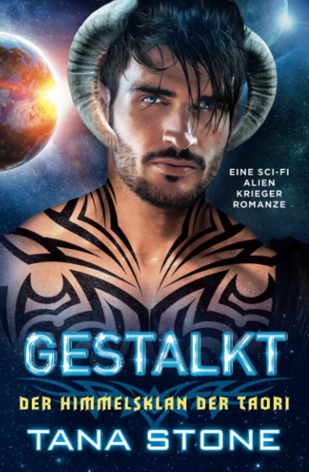 Gestalkt: Eine Sci-Fi Alien-Krieger Romanze (Der Himmelsklan der Taori, Band 2) Romantic Fantasy
