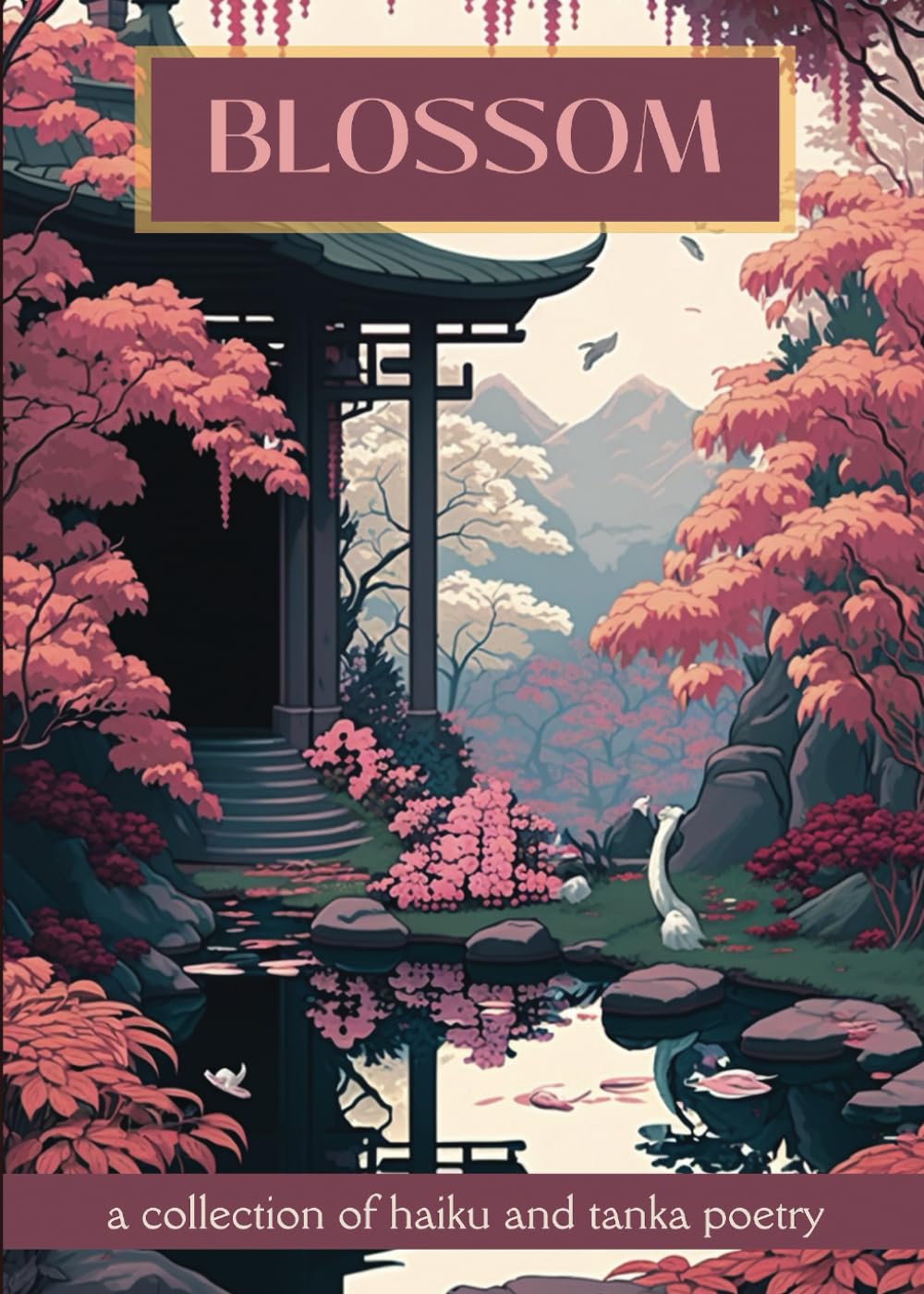 Blossom: a collection of haiku and tanka poetry (True North Anthologies) Poetry