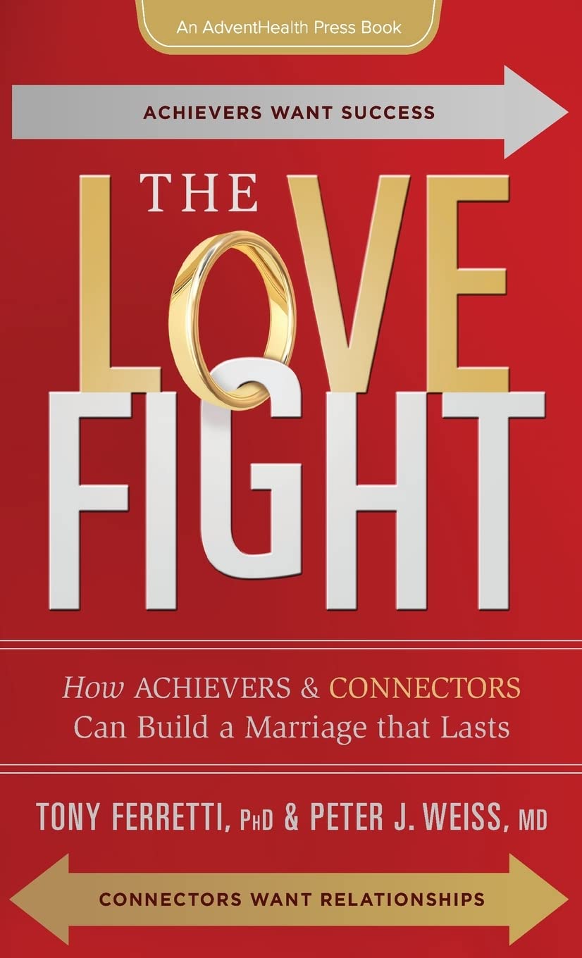 The Love Fight: How Achievers and Connectors Can Build a Marriage that Lasts Partnership & Love