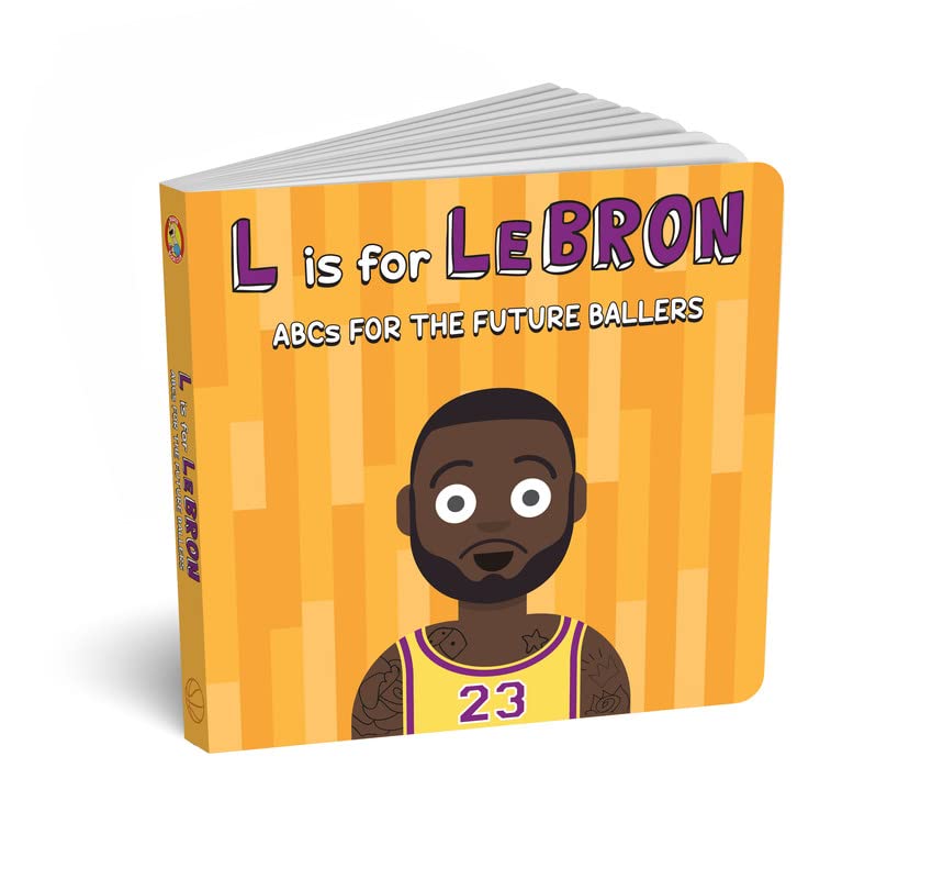 ABCs for the Future Ballers: L is for Lebron - Fun Kids Alphabet Basketball Book For Children and Parents, Hoops Gift for Ball Adults and Toddlers by Diaper Book Club Books