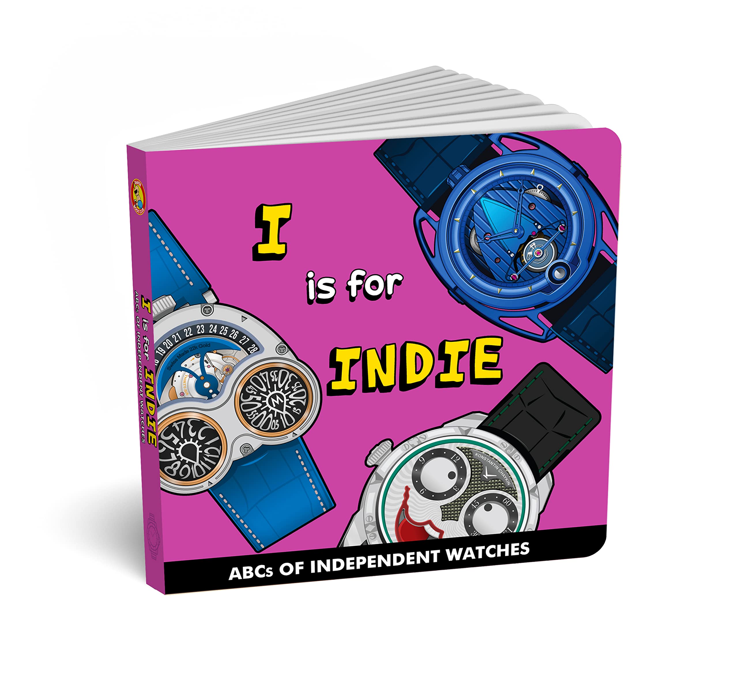 ABCs of Independent Watches: I is for Indie Alphabet book for Adults and Kids, Fun Watches Children's Book, Timepiece Gift for Parents Part Two of R is for Rolex by Diaper Book Club Books