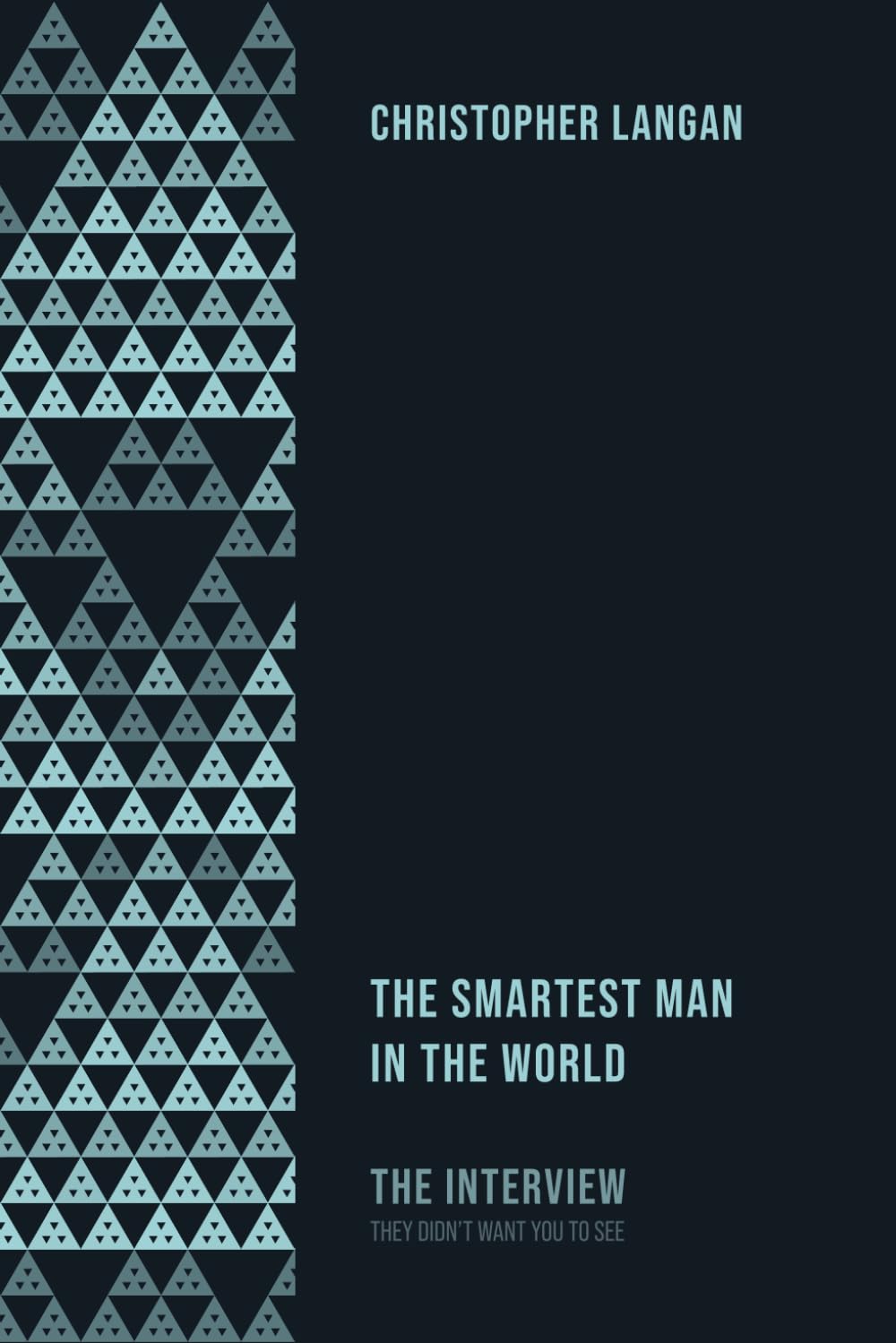 The Smartest Man In The World: The Interview They Didn't Want You To See Philosophy