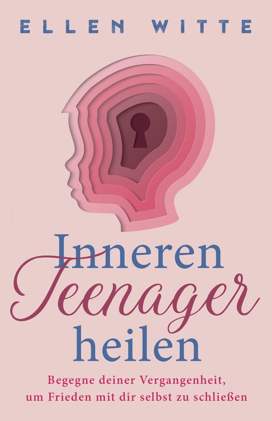 Inneren Teenager heilen: Begegne deiner Vergangenheit, um Frieden mit dir selbst zu schließen Health, Nutrition & Fitness