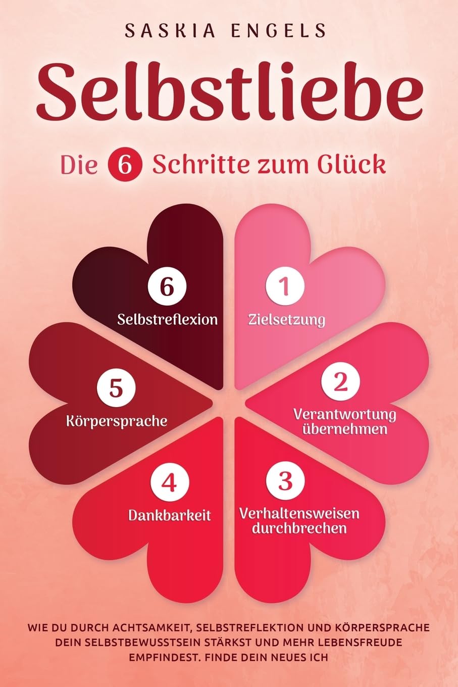 Selbstliebe - Die 6 Schritte zum Glück Health, Nutrition & Fitness