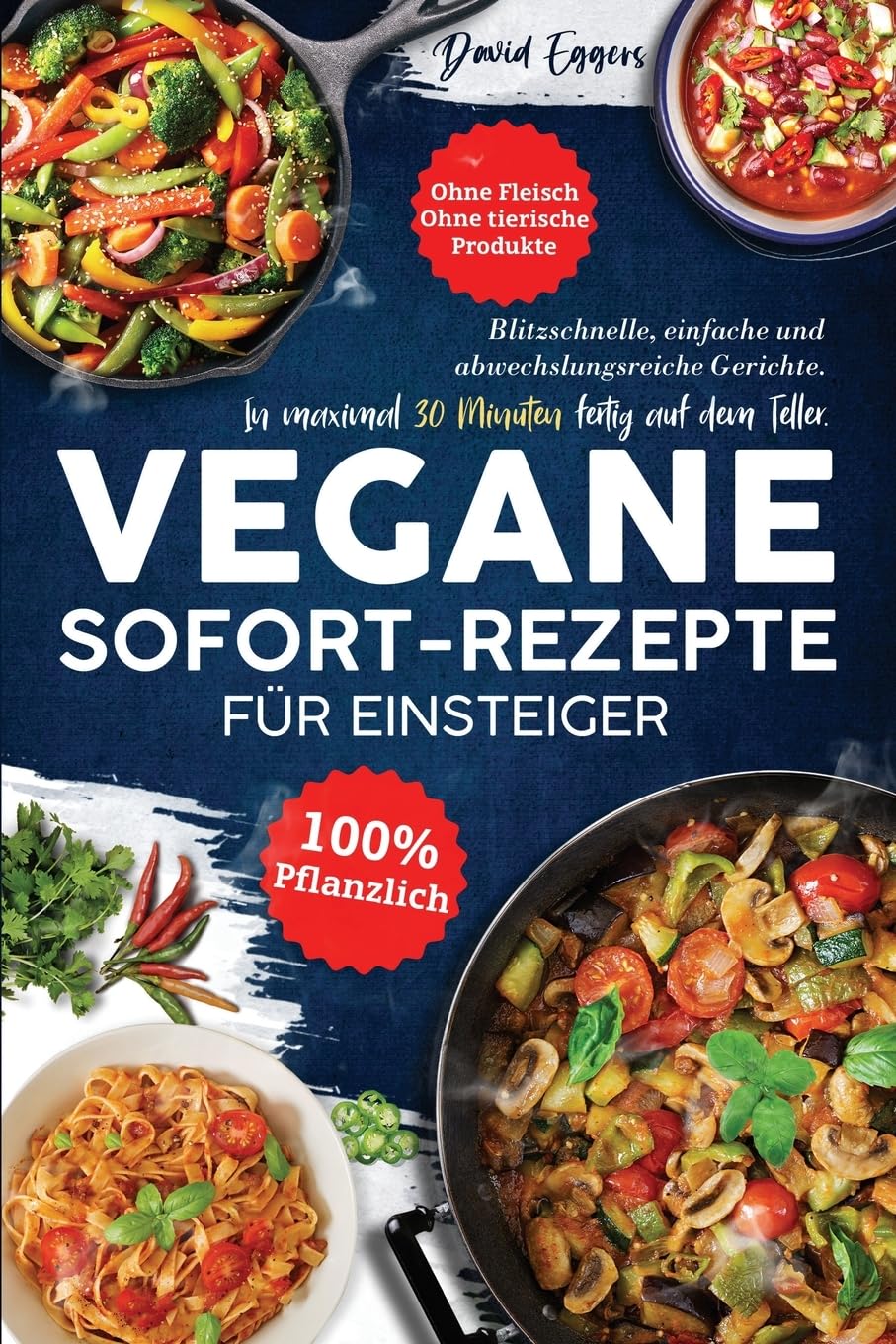 Vegane SOFORT-Rezepte für Einsteiger Lifestyle