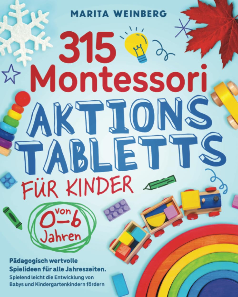 315 Montessori Aktionstabletts für Kinder von 0-6 Jahren: Pädagogisch wertvolle Spielideen für alle Jahreszeiten. Spielend leicht die Entwicklung von Babys und Kindergartenkindern fördern Study Guides
