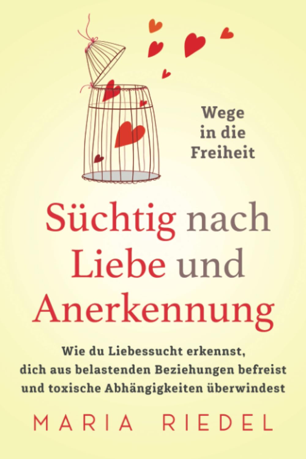 Süchtig nach Liebe und Anerkennung – Wege in die Freiheit: Wie du Liebessucht erkennst, dich aus belastenden Beziehungen befreist und toxische Abhängigkeiten überwindest Medicine