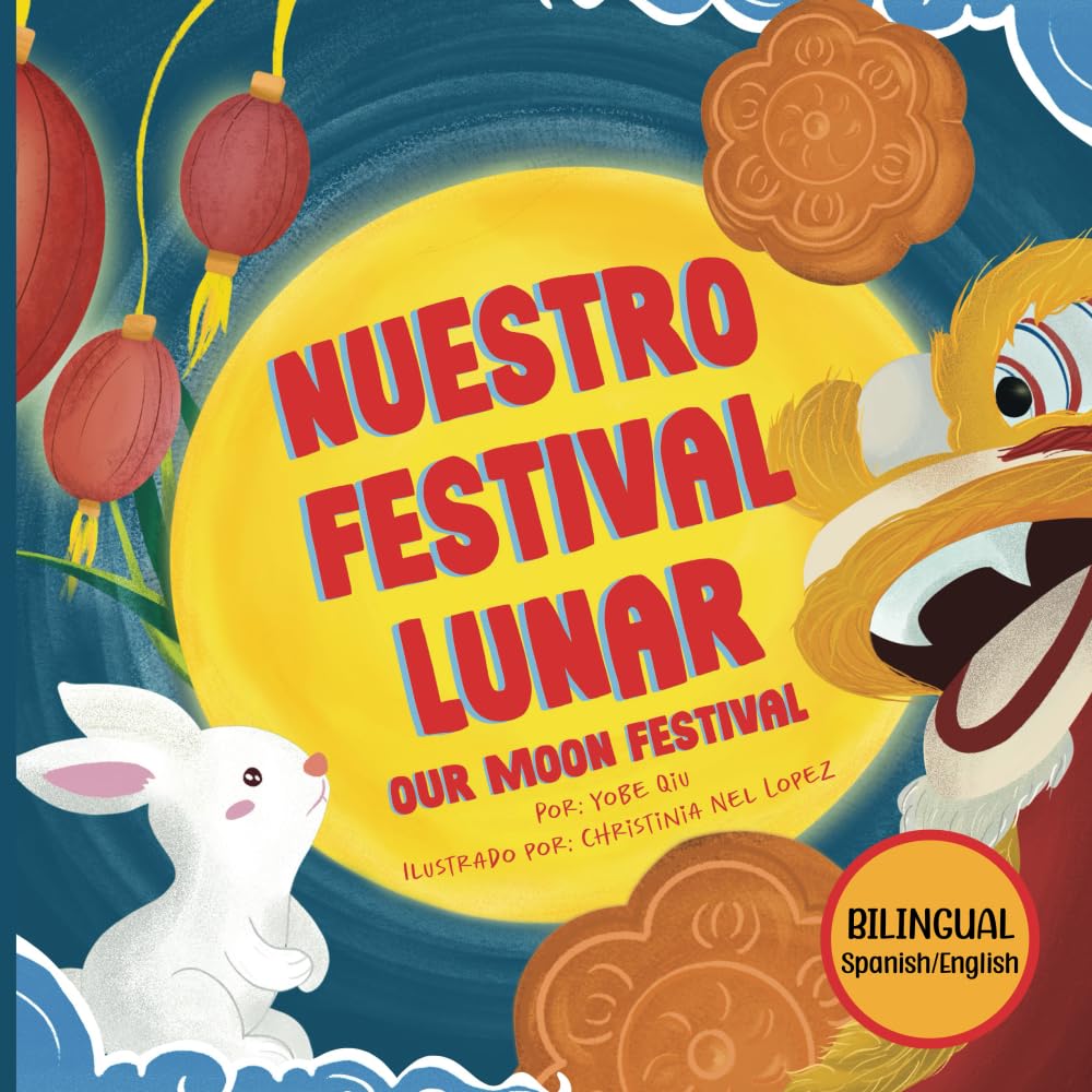 Nuestro Festival Lunar, Our Moon Festival Bilingual Edition Non-fiction
