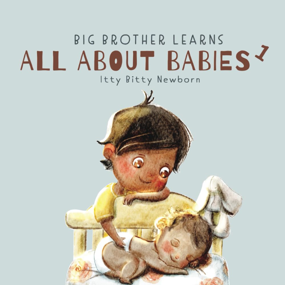 Itty Bitty Newborn: 0 - 3 Months (Big Brother Learns All About Babies, Band 1) Parents & Children