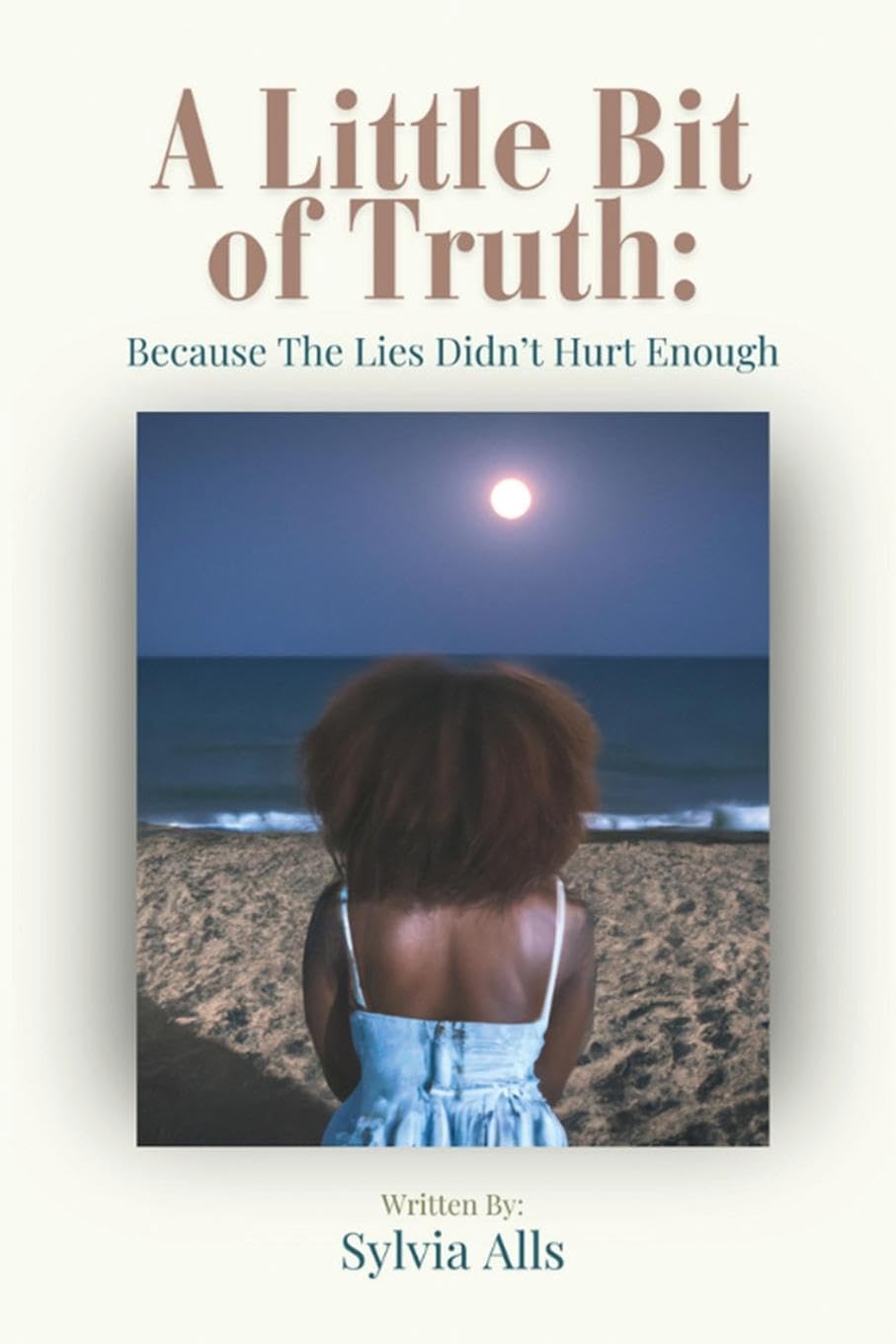 A Little Bit of Truth; Because the Lies Didn't Hurt Enough Drama