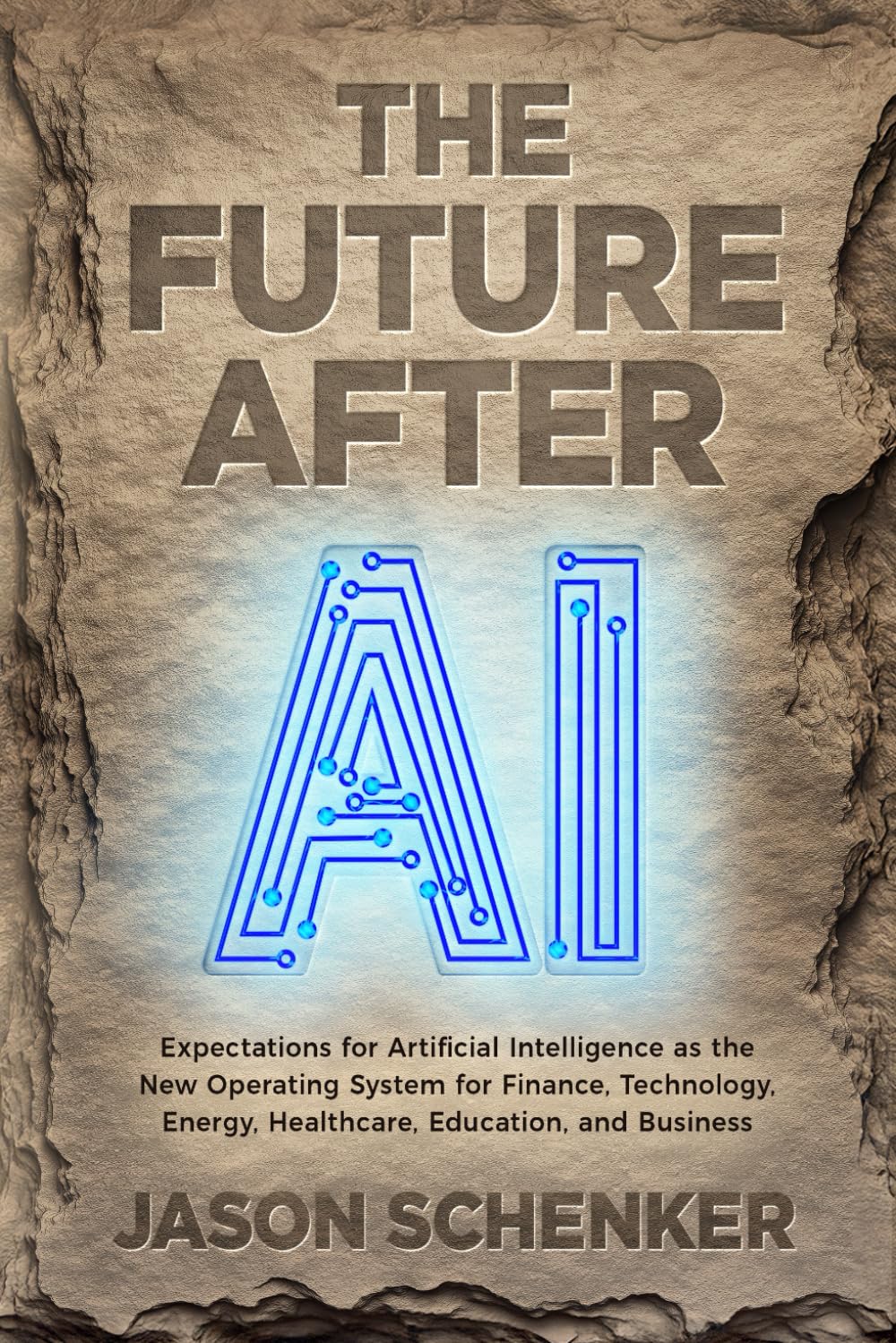 The Future After AI: Expectations for Artificial Intelligence as the New Operating System of Finance, Technology, Energy, Healthcare, Education, and Business Business, Finance & Career