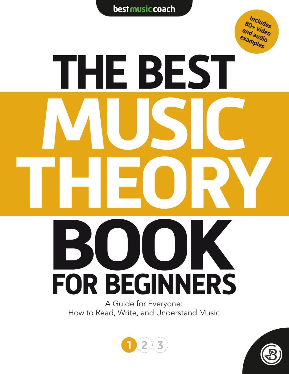 The Best Music Theory Book for Beginners 1: A Guide for Everyone: How to Read, Write, and Understand Music (The Best Music Theory Books for Beginners, Band 1) Arts & Music