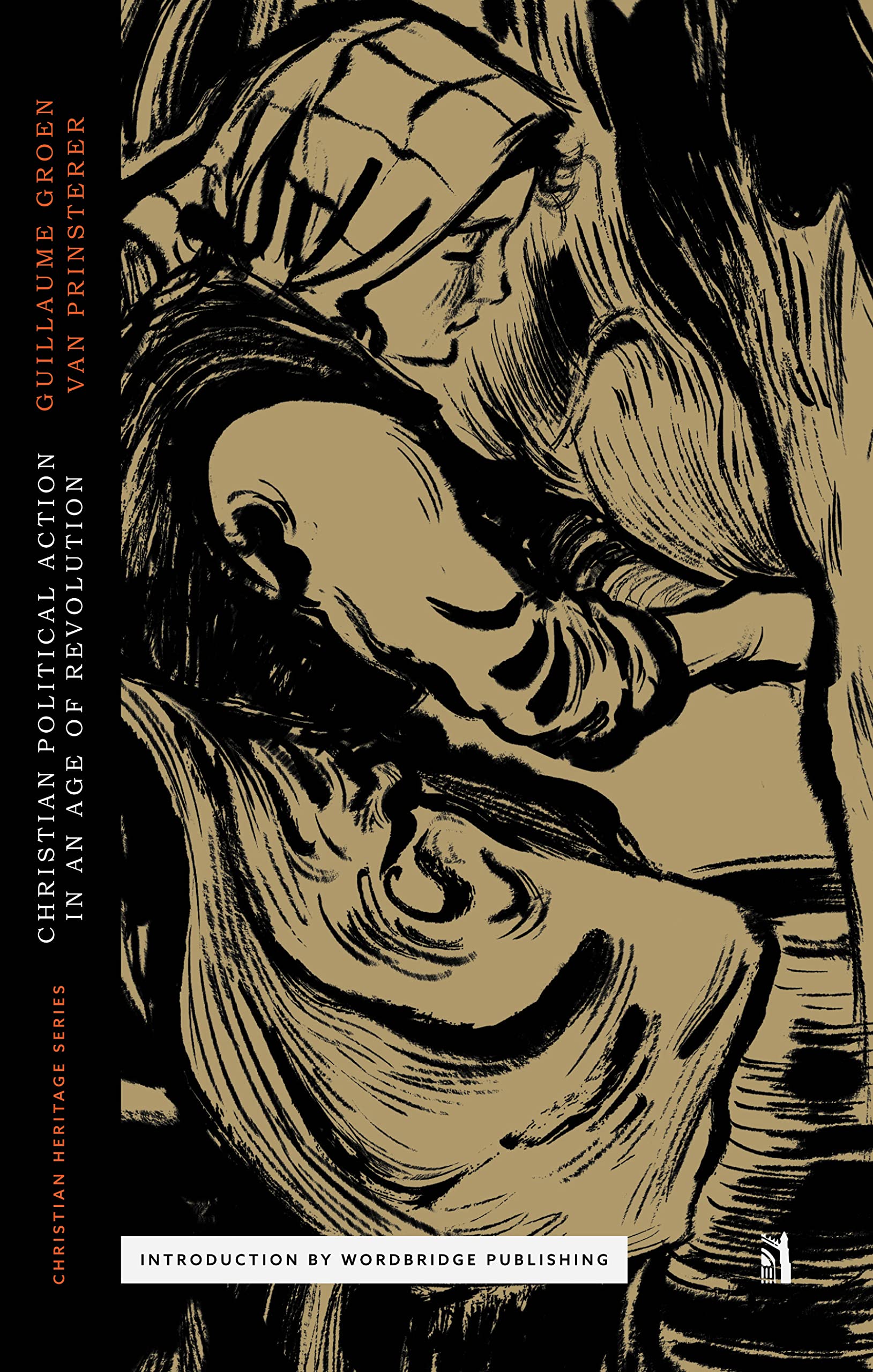 Christian Political Action in an Age of Revolution (Christian Heritage Series) Books