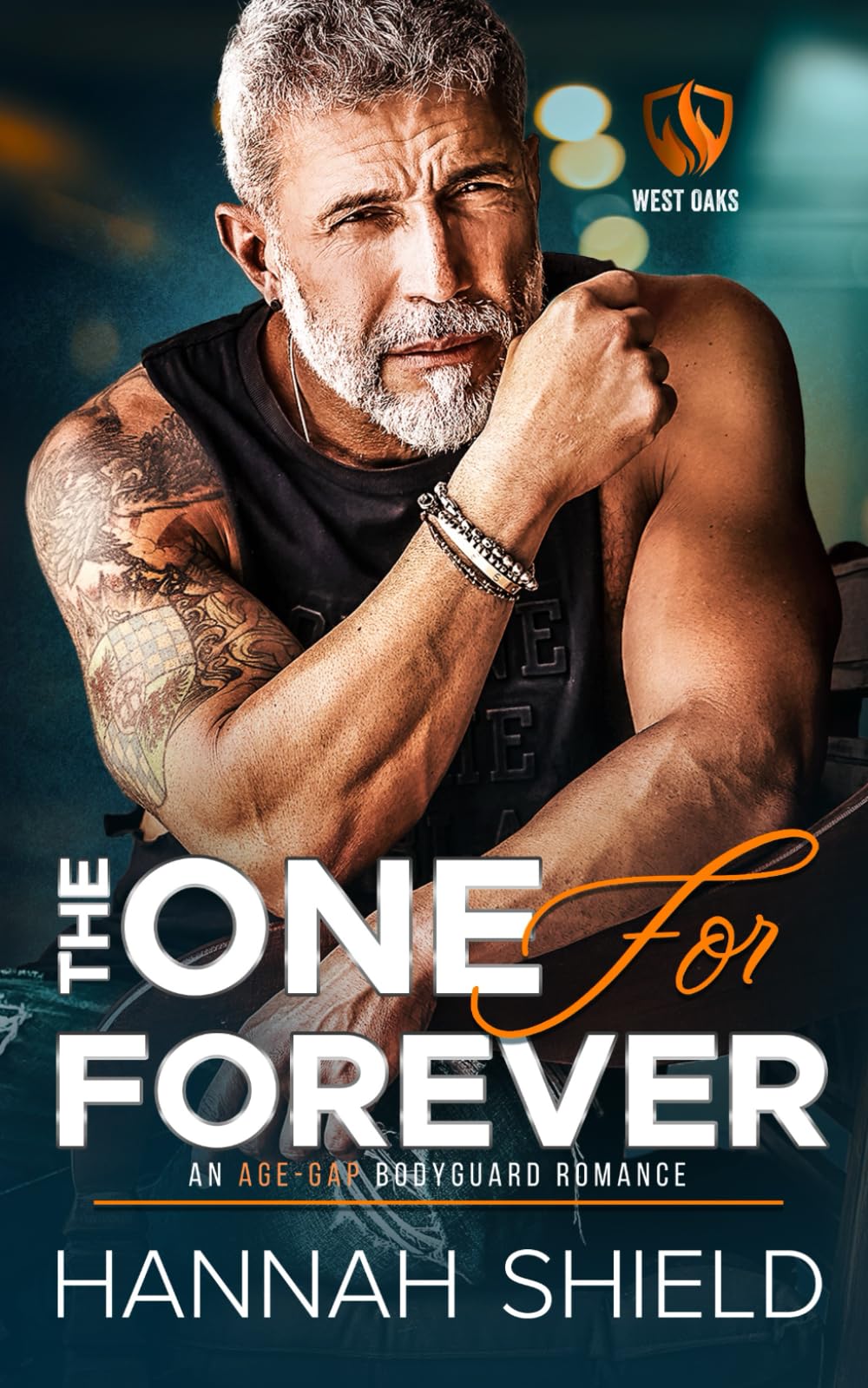 The One for Forever: An Age-Gap Bodyguard Romance (West Oaks Heroes, Band 6) Romantic Thrillers